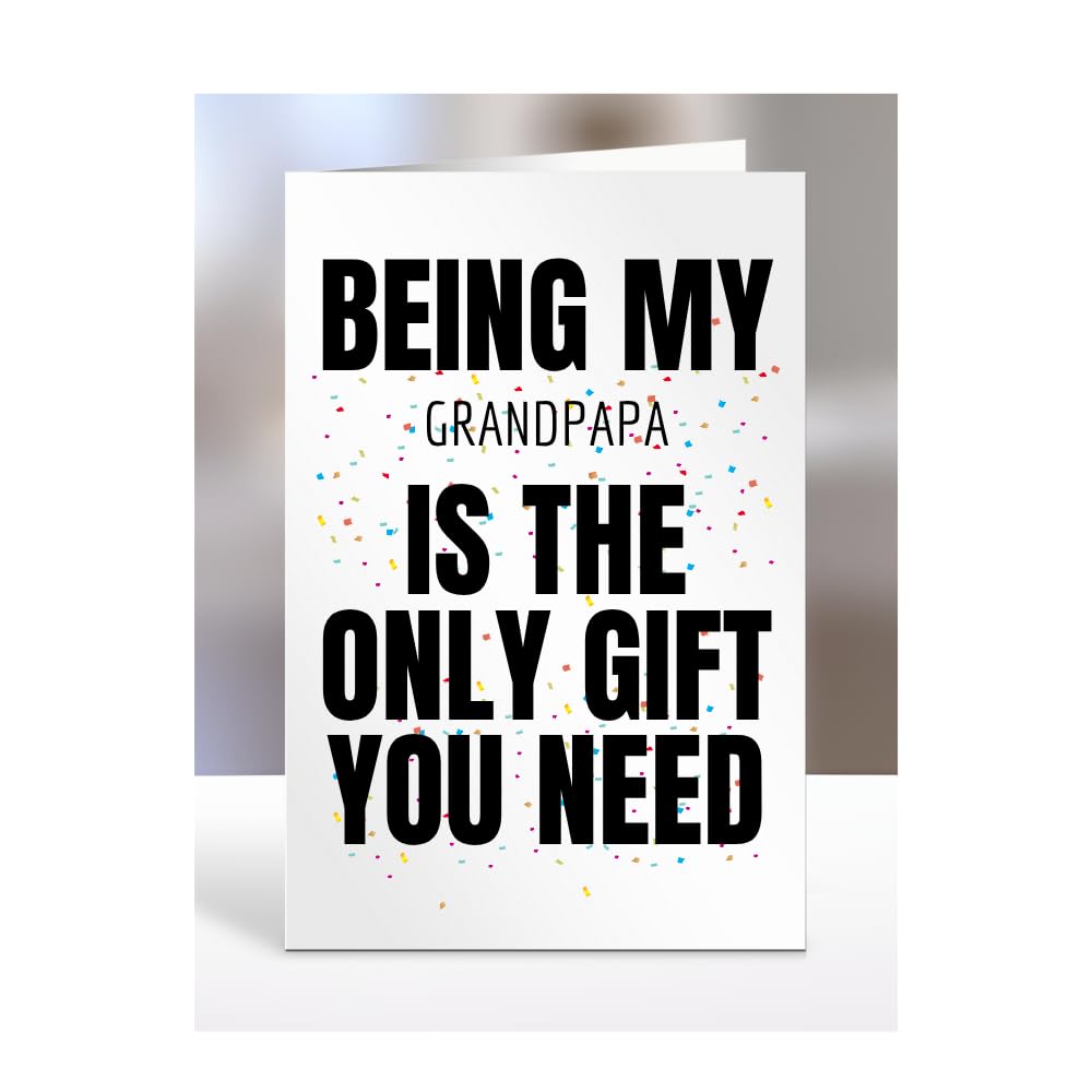 Funny Birthday Card for Grandpapa, Being my is The only Gift You Need, Joke, Silly, Presents for Christmas, For Men, Women, Humorous Cards, A5-271_116
