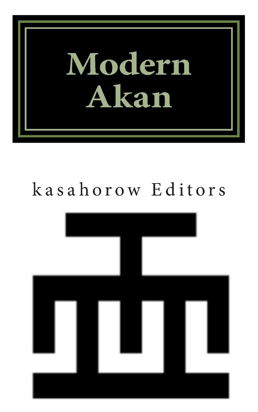 Modern Akan: A concise introduction to the Akuapem, Fanti and Twi language: 4 (Connection: English Akan)