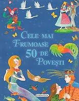 Cele Mai Frumoase 50 De Povesti 606525407X Book Cover