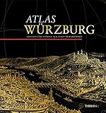 Atlas Würzburg - Herausgeber: Barbara Hahn, Roland Baumhauer, Dorothea Wiktorin 