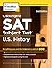 Cracking the SAT Subject Test in U.S. History, 2nd Edition: Everything You Need to Help Score a Perfect 800 (College Test Preparation)