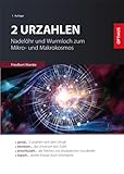 2 Urzahlen: Nadelöhr und Wurmloch zum Mikro- und Makrokosmos - Friedbert Warnke 