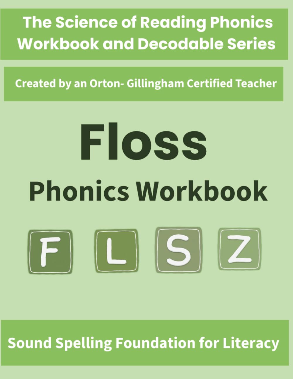 FLOSS Phonics Workbook: Science of Reading Aligned Practice for Decoding & Spelling (The Science of Reading Phonics Workbook & Decodable Series Created by an Orton-Gillingham–Certified Teacher)