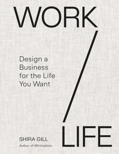 Image of Work / Life: Design a Business for the Life You Want