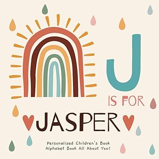 J is for Jasper: A Personalized Children's Book: An Alphabet Adventure All About You!
