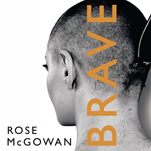 Brave - Rose McGowan