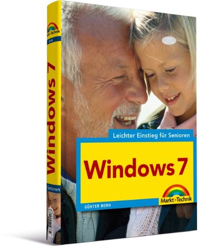 Windows 7 - leichter Einstieg für Senioren - Sehr verständlich, große Schrift, Schritt für Schri Windows 7 - leichter Einstieg für Senioren - Sehr verständlich, große Schrift, Schritt für Schri