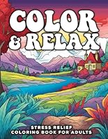 Color & Relax: Stress Relief Coloring book for Adults B0F5MRRHYP Book Cover