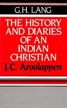 Paperback The history and diaries of an Indian Christian: (J.C. Aroolappen) Book