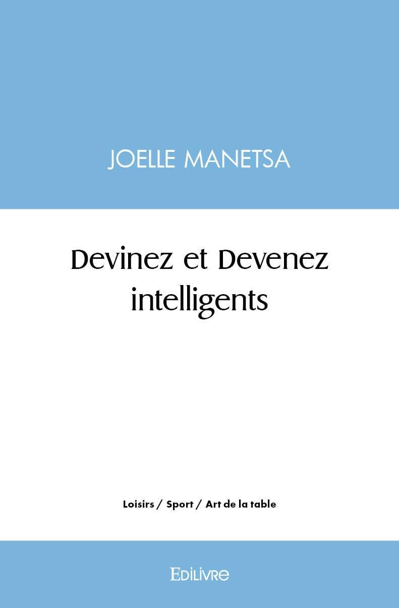 Devinez et Devenez intelligents (French Edition)