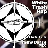  White Trash Rap(Trashy Dance Mix)