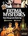 Fatima Mysteries: Mary's Message to the Modern Age