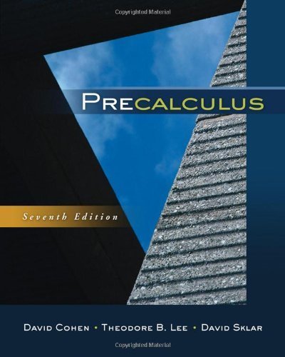 Precalculus 7th (seventh) edition (authors) Cohen, David, Lee, Theodore B., Sklar, David (2011) published by Brooks Cole [Hardcover]