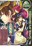 Alice in the Country of Clover: Cheshire Cat Waltz Vol. 6