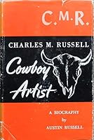 C.M.R.: Charles M. Russell,: Cowboy artist, a biography B0007E78W2 Book Cover