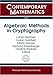 Algebraic Methods in Cryptography: Ams/Dmv Joint International Meeting, June 16-19, 2005, Mainz, Germany: International Workshop on Alebraic Methods ... Germany (Contemporary Mathematics, 418)