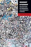 Insurgent Citizenship: Disjunctions of Democracy and Modernity in Brazil (In-Formation)