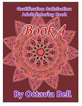 Paperback Gratification Satisfaction Adult Coloring Book: Book 4 Book