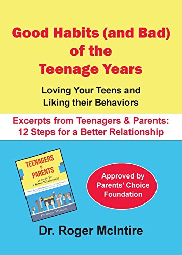 Good Habits (and Bad) of the Teenager Years: Loving Your Teens and Liking Their Behaviors (Teenagers and Parents Excerpts)