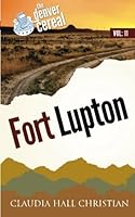 Fort Lupton: Denver Cereal, Volume 11 1938057295 Book Cover