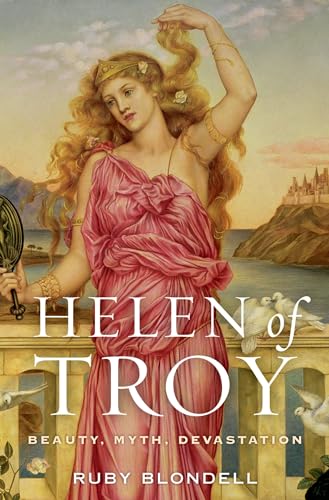 Helen Of Troy: Beauty, Myth, Devastation