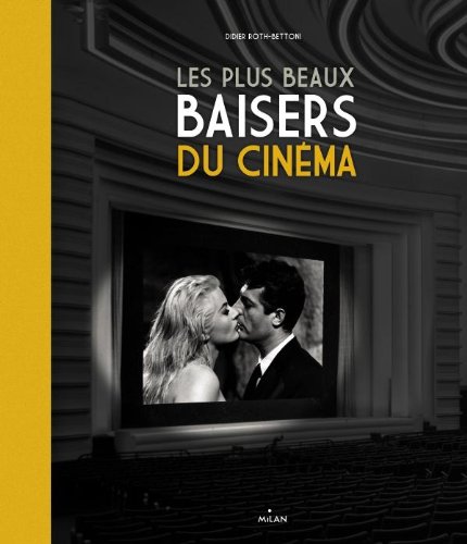 Télécharger Les plus beaux baisers de cinéma Francais PDF