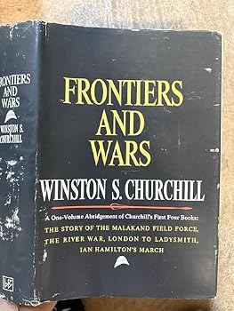 Frontiers & Wars: His Four Early Books Covering His Life as Soldier & War Correspondent.