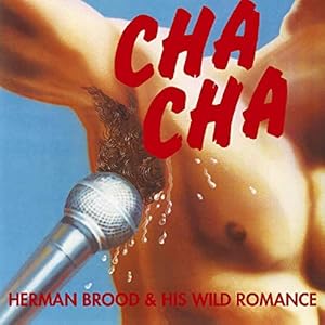 Herman Brood & His Wild Romance – Cha Cha
