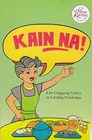 Kain na!: 4-na linggong gabay sa lutuing pambahay 9712700895 Book Cover