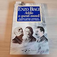 Addio A Questi Mondi: Fascismo, Nazismo, Comunismo:  Uomini E Storie, Che Cosa È Rimasto 8817870382 Book Cover