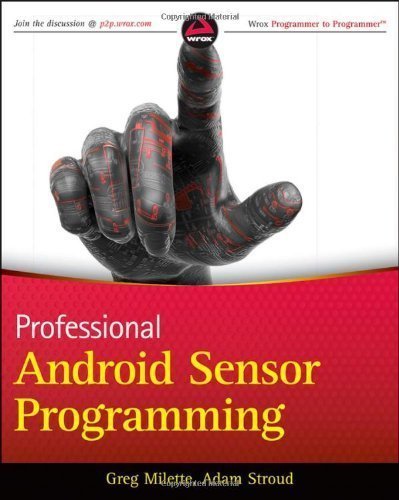 Professional Android Sensor Programming by Greg Milette Adam Stroud(2012-06-05)