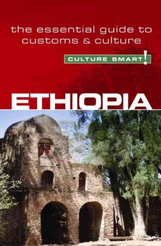 Culture Smart! Ethiopia: The Essential Guide to Customs & Culture [ CULTURE SMART! ETHIOPIA: THE ESSENTIAL GUIDE TO CUSTOMS & CULTURE BY Howard, Sarah ( Author ) Nov-17-2009      Paperback
