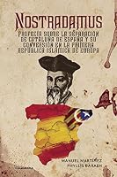 Nostradamus: Profecía sobre la separación de Cataluña de España y su conversión en la Primera República Islámica de Europa (Caligrama) 8417335676 Book Cover