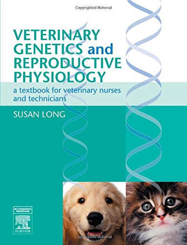 Veterinary Genetics and Reproductive Physiology: A Textbook for Veterinary Nurses and Technicians 1st Edition