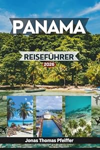 PANAMA REISEFÜHRER 2026: Entdecken Sie Skylines und Altstadtviertel, karibische Inseln, Regenwälder, Zufluchtsorte im Pazifik, Kulturen, Abenteuer und Erlebnisse in Mittelamerika.