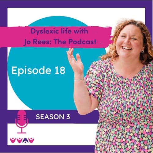 S3 E18 Dyslexia and Confidence