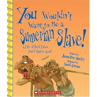 You Wouldn't Want to Be a Sumerian Slave!