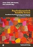  Psychodynamisch handeln lernen: Grundlinien Psychodynamischer Psychotherapie für Ausbildung und Praxis