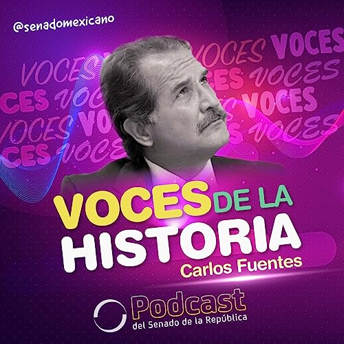 Carlos Fuentes, una voz a trav&eacute;s de la historia