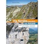 Via ferrata francaises: 160 parcours. Alpes, Jura,...: 
