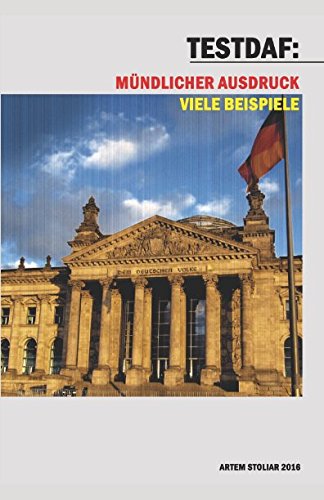 TestDaF: Mündlicher Ausdruck. Viele Beispiele : Stoliar, Artem, Stoliar