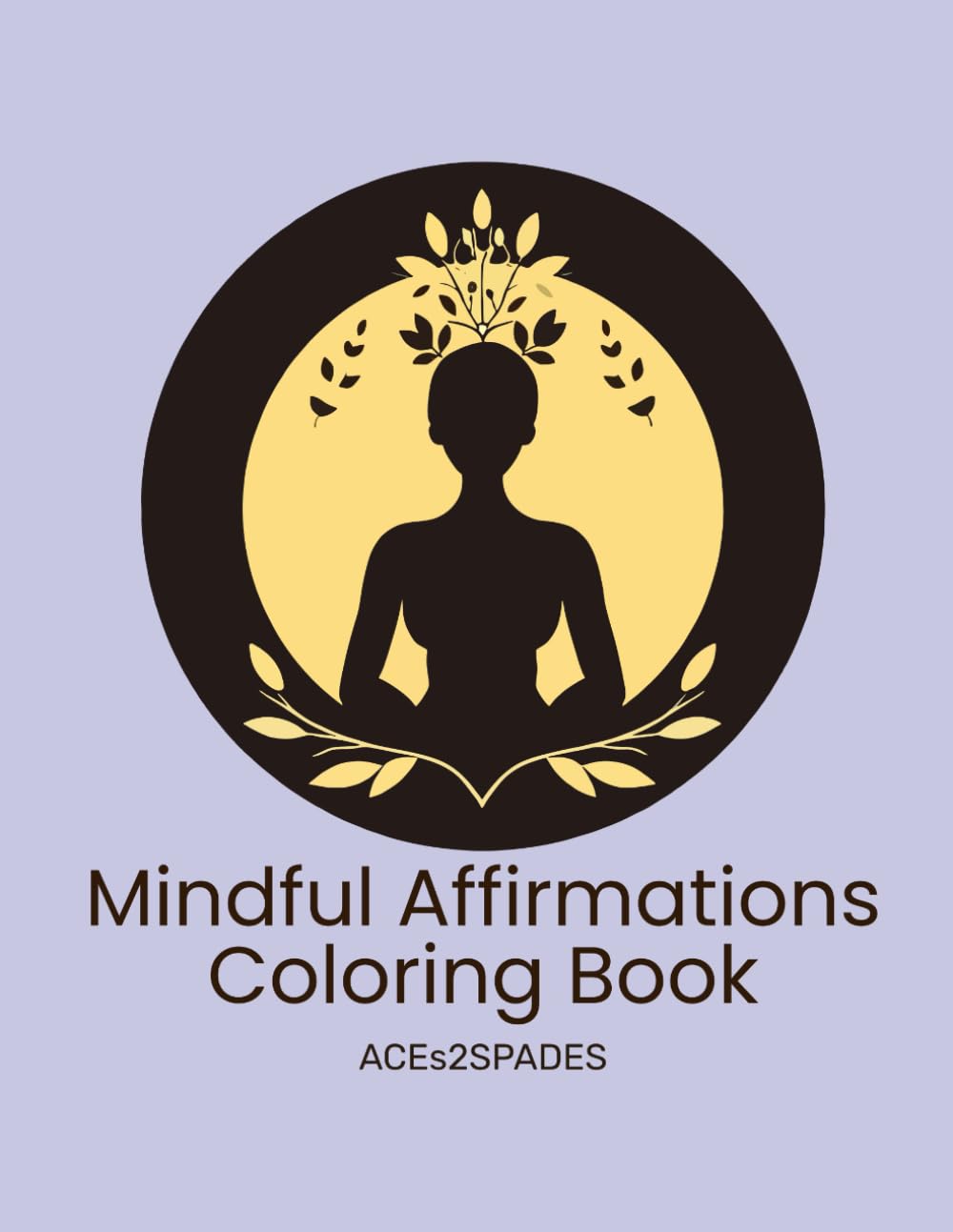 Livre de coloriage affirmations positives ACEs2SPADES pour adulte