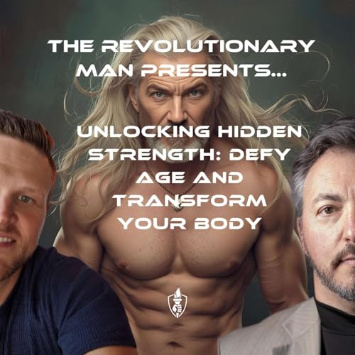 Page de couverture de Unlocking Hidden Strength: Defy Age and Transform Your Body with Mitch Calvert