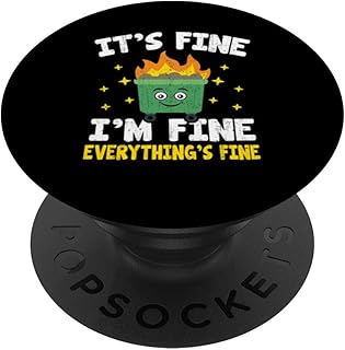 It's Fine I'm Fine Everything's Fine Dumpster Diving Fire PopSockets Adhesive PopGrip