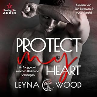 Protect my heart - Ein Bodyguard zwischen Pflicht und Verlangen cover art