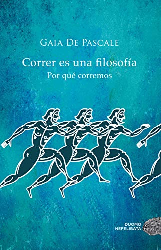 Correr Es Una Filosofía (NEFELIBATA) Correr Es Una Filosofía (NEFELIBATA)