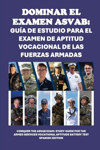 Dominar el examen ASVAB: Guía de estudio para el examen de aptitud vocacional de las Fuerzas Armadas: Conquer...