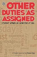 *Other Duties as Assigned: Student Affairs on Semester at Sea: A Travel Journal 1480056219 Book Cover
