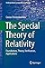 The Special Theory of Relativity: Foundations, Theory, Verification, Applications (Undergraduate Lecture Notes in Physics)