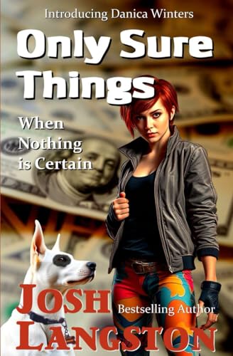 Only Sure Things: When Nothing is Certain (Danica Winters tales)
